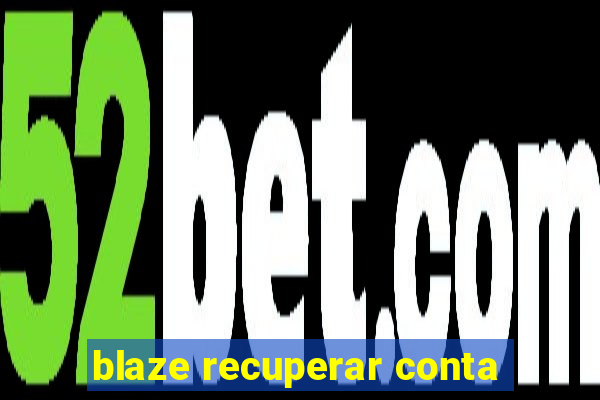 blaze recuperar conta